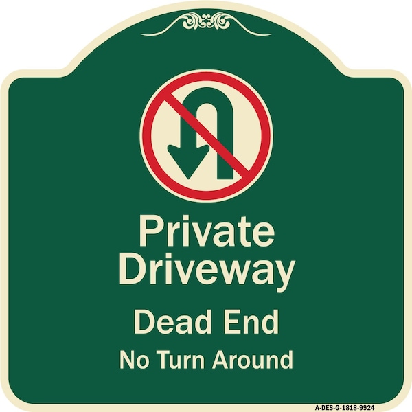 Designer Series-Private Driveway Dead End No Turn Around With Symbol, 18" x 18", G-1818-9924